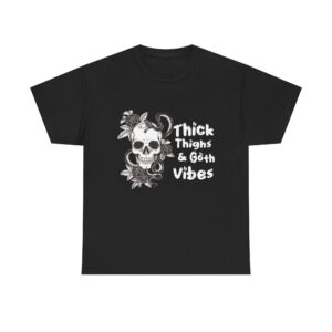 Thick Thighs Goth Vibes Unisex T-Shirt