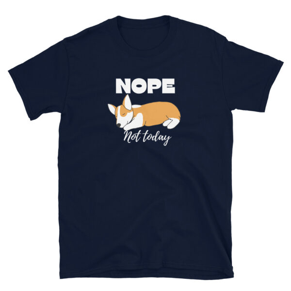 Nope Not Today Corgi Short-Sleeve Unisex T-Shirt - Image 3